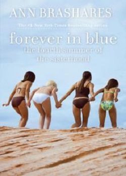 Forever in Blue: The Fourth Summer of the Sisterhood (Sisterhood 4)