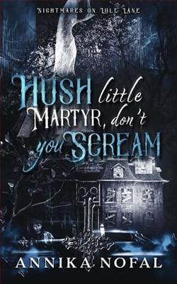 Hush Little Martyr, Don't You Scream
