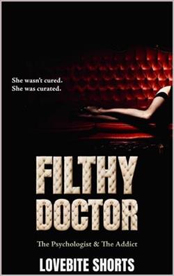 Filthy Doctor: The Psychologist & The Addict