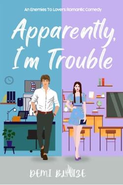 Apparently, I’m Trouble