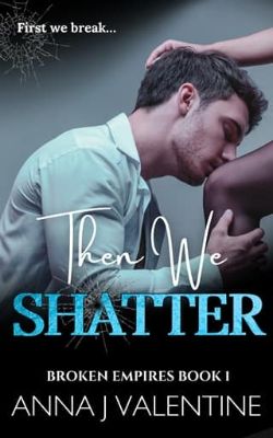 Then We Shatter