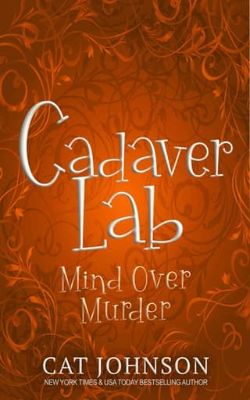 Cadaver Lab: Mind Over Murder