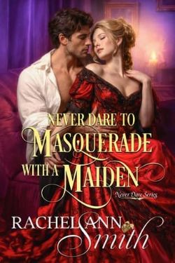 Never Dare to Masquerade with a Maiden