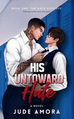 His Untoward Hate