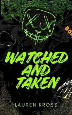 Watched and Taken