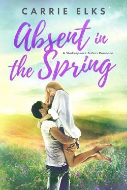 Absent in the Spring (The Shakespeare Sisters 3)