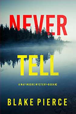 Never Tell (May Moore Suspense Thriller 2)