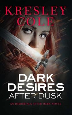 Dark Desires After Dusk (Immortals After Dark 6) by Kresley Cole.jpg