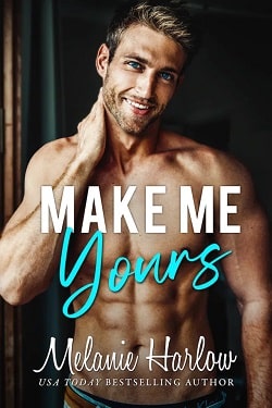 Make Me Yours (Bellamy Creek 2) by Melanie Harlow