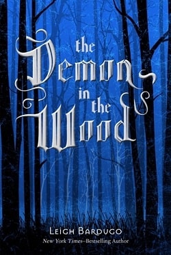 The Demon in the Wood (The Grisha 0.10) by Leigh Bardugo