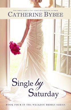 Single by Saturday (The Weekday Brides 4) by Catherine Bybee