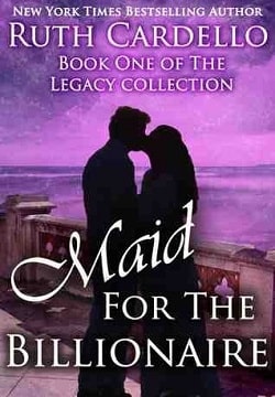 Maid for the Billionaire (Legacy Collection 1) by Ruth Cardello