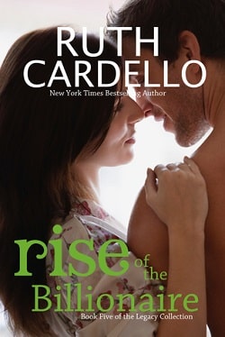 Rise of the Billionaire (Legacy Collection 5) by Ruth Cardello
