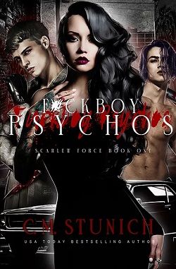 Fuckboy Psychos (Scarlett Force 1) by C.M. Stunich