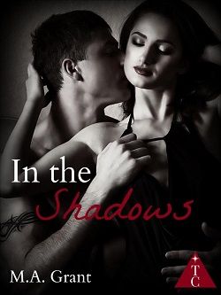 In the Shadows (The Club) by M.A. Grant