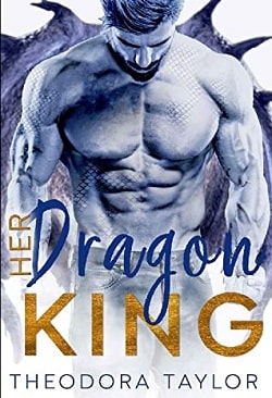 Her Dragon King (Her Dragon King Duet 2) by Theodora Taylor