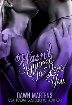 Wasn't Supposed To Love You by Dawn Martens