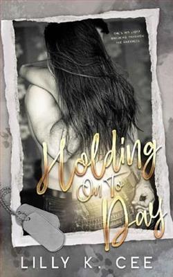 Holding On to Day by Lilly K. Cee