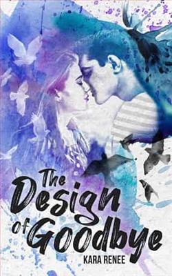 The Design of Goodbye by Kara Renee