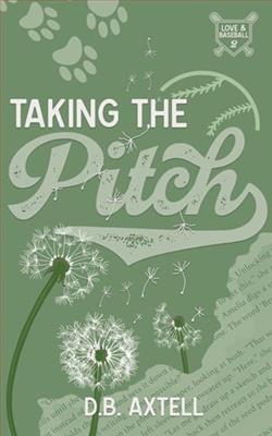 Taking the Pitch by D.B. Axtell