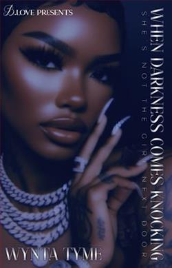 When Darkness Comes Knocking by Wynta Tyme