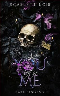 What You left in Me by Scarlett Noir
