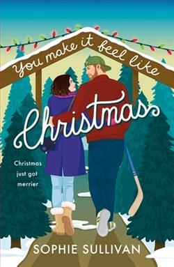 You Make It Feel like Christmas by Sophie Sullivan