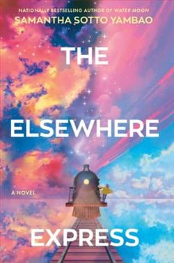 The Elsewhere Express by Samantha Sotto Yambao