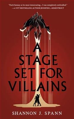 A Stage Set for Villains by Shannon J. Spann