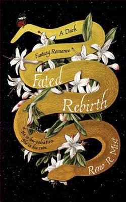 Fated Rebirth by Reno R. Mist