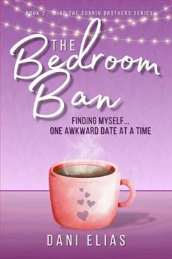 The Bedroom Ban: Finding Myself… One Awkward Date at a Time by Dani Elias