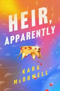 Heir, Apparently by Kara McDowell