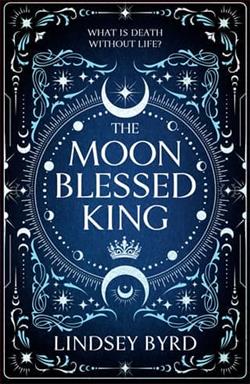 The Moon Blessed King by Lindsey Byrd
