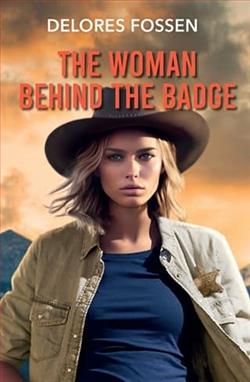 The Woman Behind the Badge by Delores Fossen