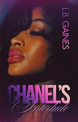 Chanel's Interlude by L.B. Gaines