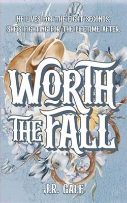 Worth the Fall by J.R. Gale