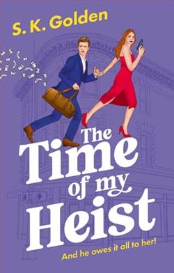 The Time of My Heist by S.K. Golden