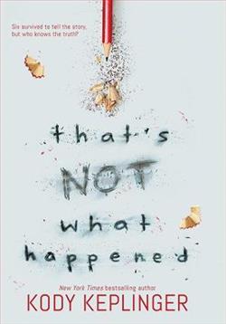 That's Not What Happened by Kody Keplinger