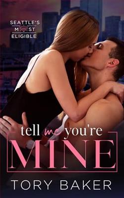 Tell Me You're Mine by Tory Baker