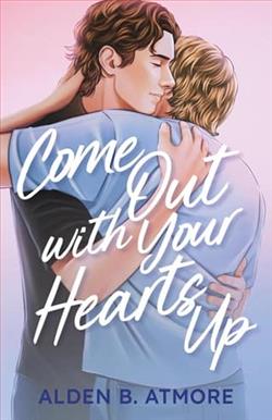Come Out with Your Hearts Up by Alden B. Atmore